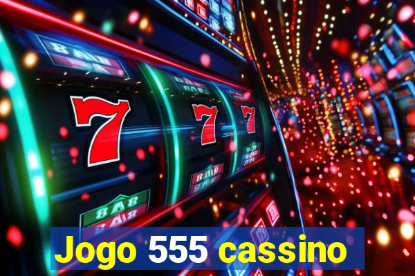 Jogo 555 cassino